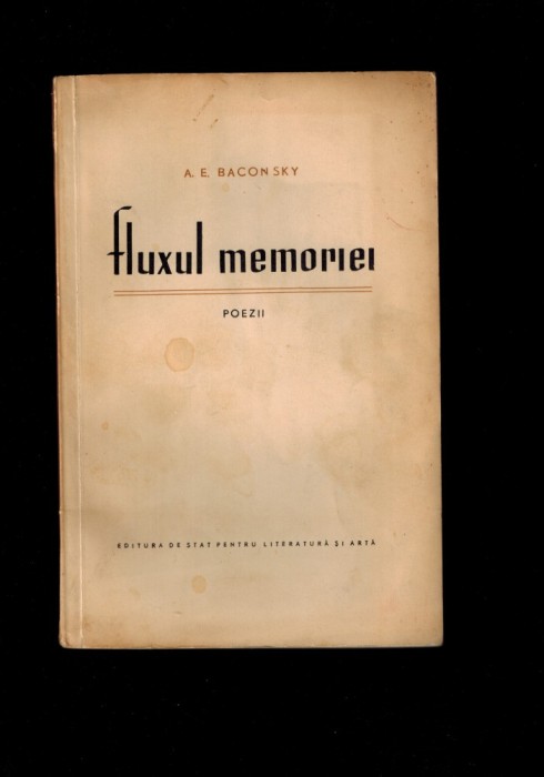 A. E. Baconsky - Fluxul memoriei, poezii, princeps, 1967