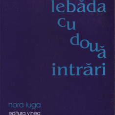 Nora Iuga, Lebada cu doua intrari