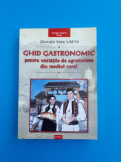 GHID GASTRONOMIC PENTRU UNITATILE DE AGROTURISM DIN MEDIUL RURAL ^ G LAZAR foto