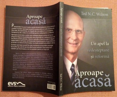Aproape acasa. Un apel la redesteptare si reforma - Ted N. C. Wilson foto