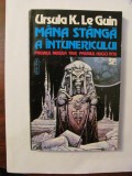 CY - Ursula K. Le GUIN &quot;Mana Stanga a Intunericului&quot; / NEBULA 1969 &amp; HUGO 1970, 1994, Nemira