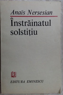 ANAIS NERSESIAN - INSTRAINATUL SOLSTITIU (VERSURI, editia princeps - 1987) foto