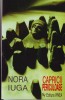 Nora Iuga - Capricii periculoase - Poezie rom&acirc;nească - Editura Vinea - 1998