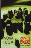 Nora Iuga, Capricii periculoase