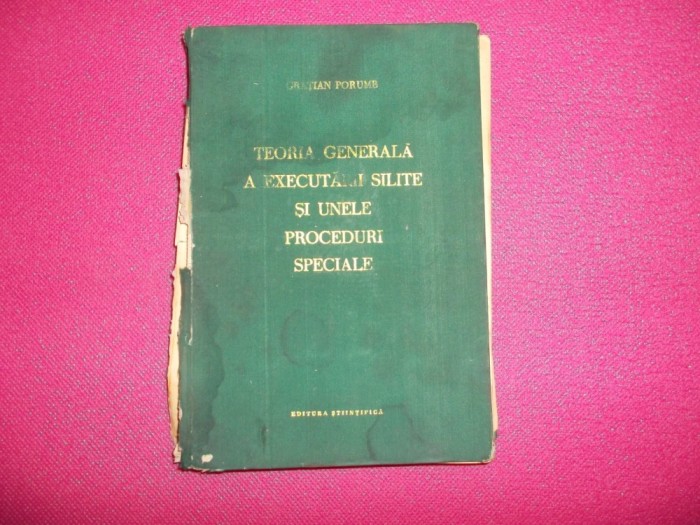Gratian Porumb - Teoria generala a executarii silite