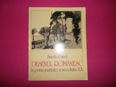 Amelia Pavel &amp;ndash; Desenul Romanesc In Prima Jumatate A Secolului Xx foto