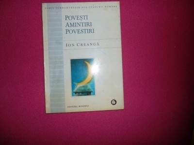 Povesti povestiri amintiri/ Ion Creanga foto