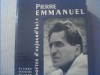 Pierre Emmanuel - Poetes d&#039;Aujourd&#039;hui, Pierre Seghers editeur, 1966, Alain Bosquet, Poezie, Editie Originala