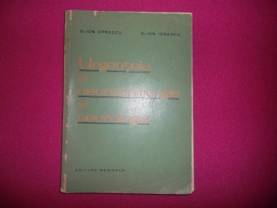 Urgentele In Neurochirurgie Si Neurologie - Ion Oprescu foto
