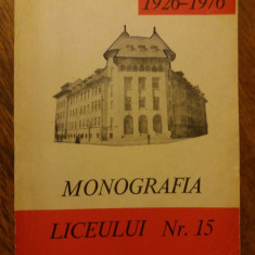 Monografia Liceului nr. 15 Bucuresti / R5P2S