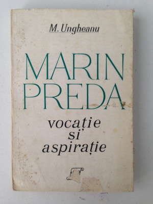 Marin Preda-Vocatie si aspiratie/M. Ungheanu/1973 foto