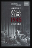 Anul zero : 1945 : o istorie / Ian Buruma, Humanitas