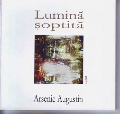 Arsenie Augustin, Lumina soptita foto