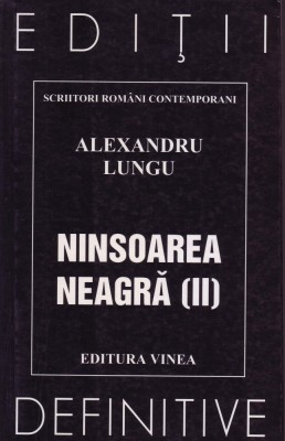 Alexandru Lungu, Ninsoarea neagra, vol. II foto