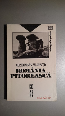 Romania pitoreasca - Alex. Vlahuta- Ed. Vremea-1996- Col. Bibliografie Scolara foto