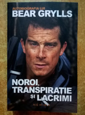Autobiografia lui Bear Grylls - Noroi, transpiratie si lacrimi foto