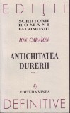 Ion Caraion, Antichitatea durerii, vol. I