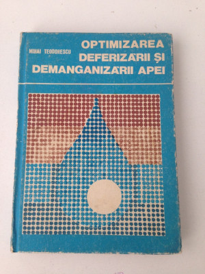 Optimizarea deferizarii si demanganizarii apei/Mihai Teodorescu/1979 foto