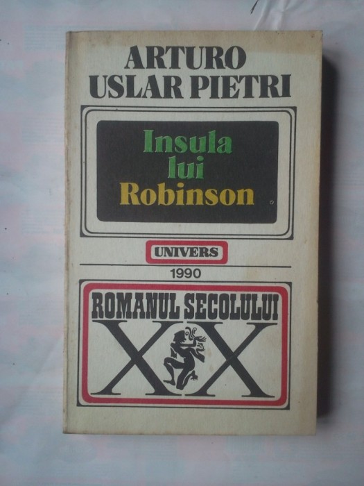 (C368) ARTURO USLAR PIETRI - INSULA LUI ROBINSON