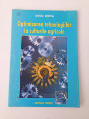 Optimizarea tehnologiilor la culturile agricole/Mihai Berca/1999 foto