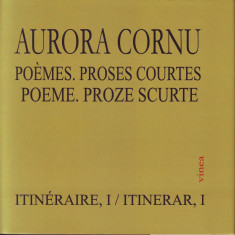 Aurora Cornu, Poeme, proze scurte. Poemes. Proses courtes