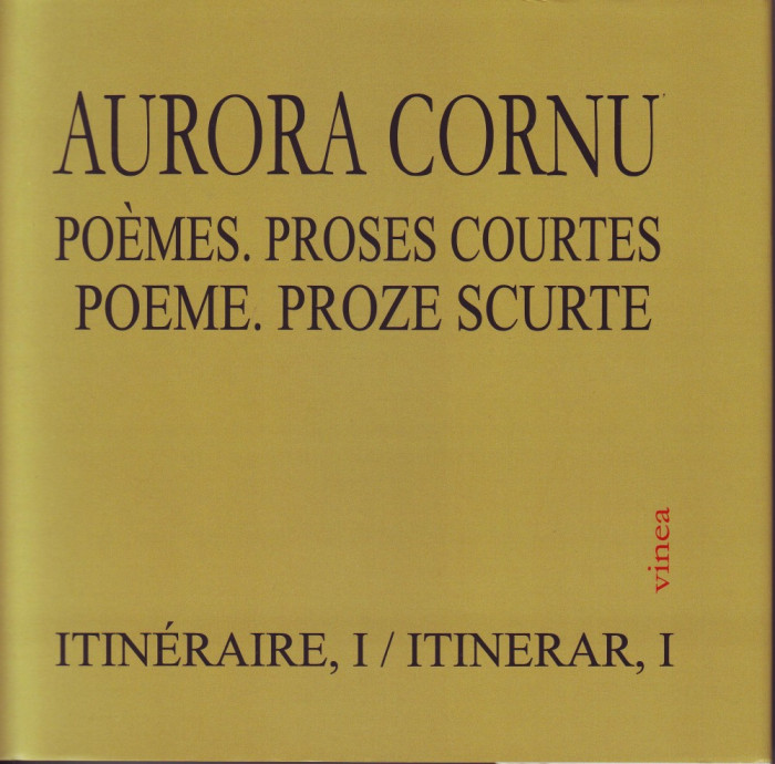 Aurora Cornu, Poeme, proze scurte. Poemes. Proses courtes