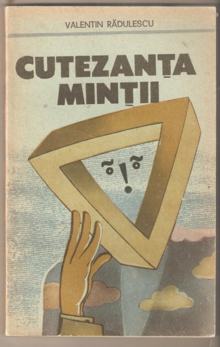 Imagini pentru CUTEZANTA MINTII - Valentin Radulescu