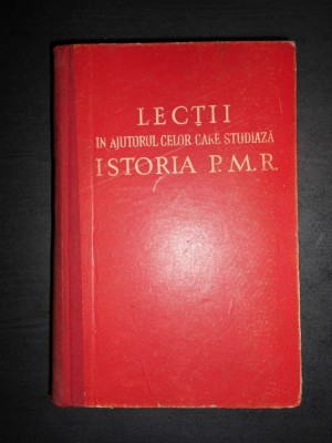 LECTII IN AJUTORUL CELOR CARE STUDIAZA ISTORIA P.M.R. (1960) foto