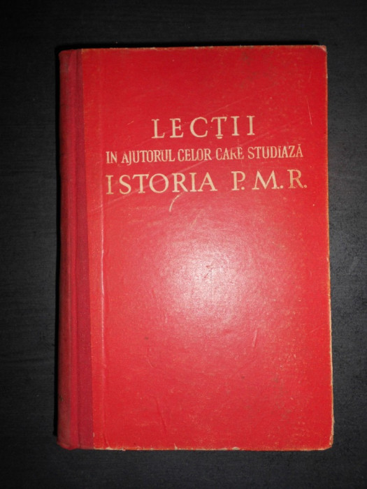 LECTII IN AJUTORUL CELOR CARE STUDIAZA ISTORIA P.M.R. (1960)