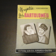 Noaptea Sf. Bartolomeu - R. Mazzucconi, Ed. Scrisul Romanesc, 1944, 247 pag