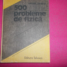 500 Probleme De Fizica/ Mihail Sandu