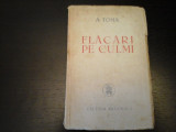 Flacari pe culmi - Poezii de A. Toma, Cultura Nationala, 1946, 160 pag