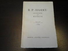 Cuvente den batrani - B. P. Hasdeu, Ed. Cultura Nationala, 1937, 272 pag foto