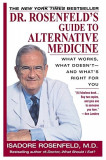 Guide to Alternative Medicine / Isadore Rosenfeld M.D. cartonat cu supracoperta