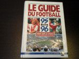 Le Guide du football 1995/1996 -D. Rocheteau, D. Chaumier,Lucarne,1995,1152 pag