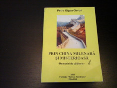 Prin China milenara si misterioasa - P. Gigea-Gorun, Scrisul Rom., 2005, 484 pag foto