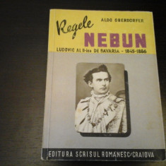 Regele nebun - A. Oberdorfer, Ed. Scrisul Romanesc Craiova, 1944, 323 pag