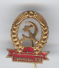 Insigna CONGRESUL XIII al PARTIDULUI COMUNIST ROMAN 1984 CEAUSESCU Congres PCR foto