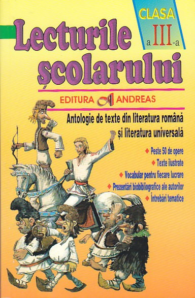 LECTURILE SCOLARULUI CLASA A III-A ( ANTOLOGIE DE TEXTE LITERARE )