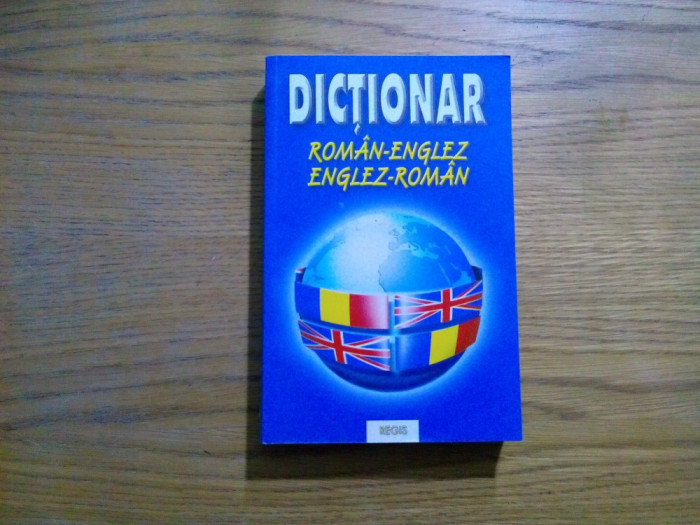 DICTIONAR ROMAN-ENGLEZ * ENGEZ-ROMAN - Cotoaga Laura - Editura Regis, 573 p.