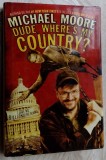 MICHAEL MOORE - DUDE, WHERE&#039;S MY COUNTRY (WARNER BOOKS NEW YORK 2003)[HARDCOVER]