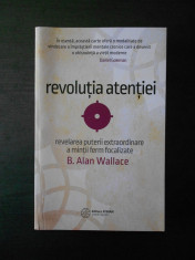 B. ALAN WALLACE - REVOLUTIA ATENTIEI foto