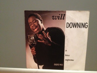 WILL DOWNING - A LOVE SUPREME ...(1988/ISLAND/RFG) - Vinil Single &amp;#039;7/Impecabil foto