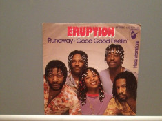 ERUPTION - RUNAWAY/GOOD GOOD FEELIN&amp;#039;(1980/HANSA/RFG) - Vinil Single &amp;#039;7/Impecabil foto