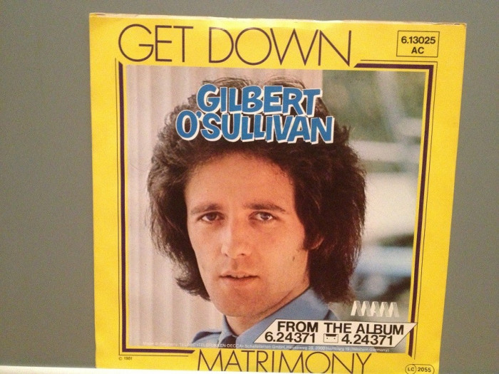 GILBERT O&#039;SULLIVAN - GET DOWN/ MATRIMONY (1973/MAM/RFG) - Vinil Single pe &#039;7/NM