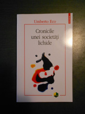 UMBERTO ECO - CRONICILE UNEI SOCIETATI LICHIDE foto