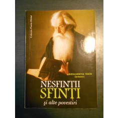 ARHIMANDRITUL TIHON - NESFINTII SFINTII SI ALTE POVESTIRI