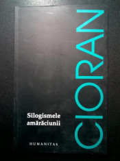 Emil Cioran ? Silogismele amaraciunii {Humanits, 2017} foto