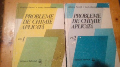 Probleme de chimie aplicata-vol I-II-A.Parota,Andy Daniela Vasile foto