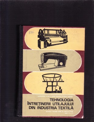 TEHNOLOGIA INTRETINEREII UTILAJULUI DIN INDUSTRIA TEXTILA foto